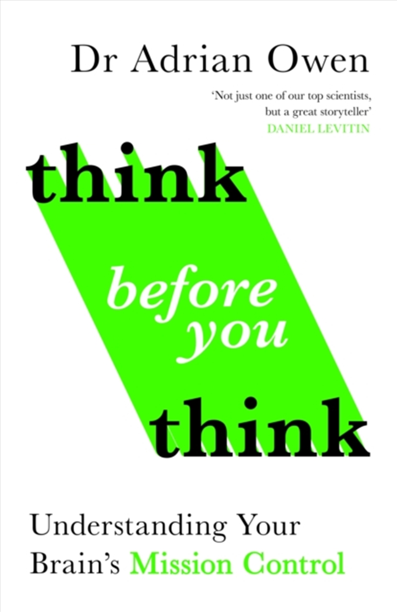 Think Before You Think : Understanding Your Brain's Mission Control/Product Detail/Science
