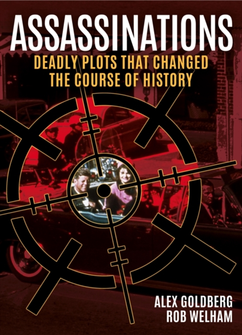 Assassinations : Deadly Plots that Changed the Course of History/Product Detail/History
