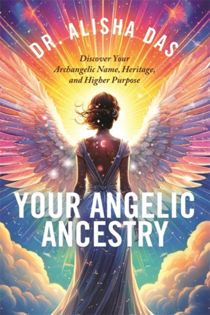 Your Angelic Ancestry : Discover Your Archangelic Name, Heritage and Higher Purpose/Product Detail/Religion & Beliefs