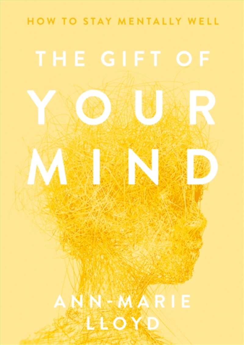 The Gift of Your Mind : How to stay mentally well/Product Detail/Self Help & Personal Development