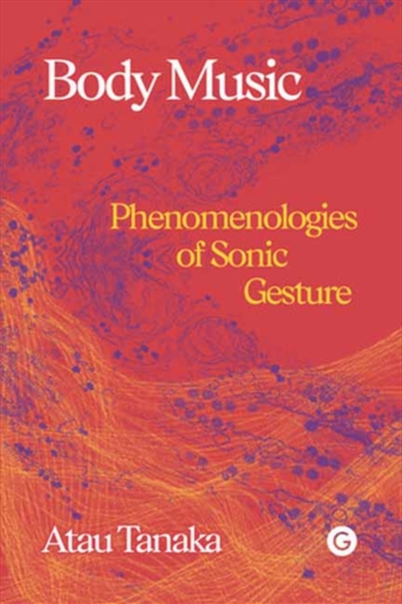 Body Music : Phenomenologies of Sonic Gesture/Product Detail/Media