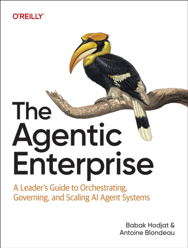 The Agentic Enterprise : A Leader's Guide to Orchestrating, Governing, and Scaling AI Agent Systems/Product Detail/Technology & Engineering