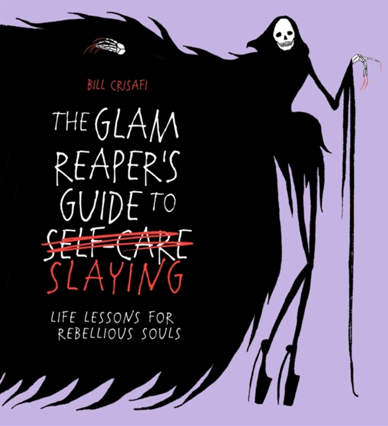 The Glam Reaper’s Guide to Slaying : life lessons for rebellious souls/Product Detail/Self Help & Personal Development