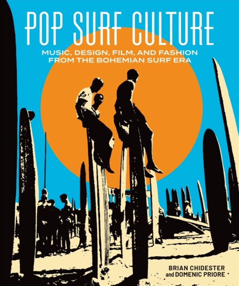 Pop Surf Culture : Music, Design, Film and Fashion from the Bohemian Surf Era/Product Detail/Media