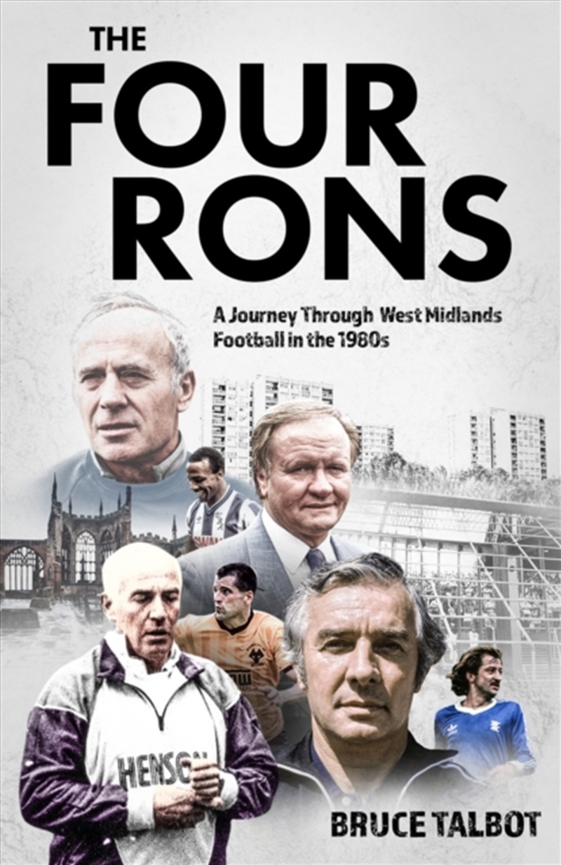 The Four Rons : A Journey Through West Midlands Football in the 1980s/Product Detail/Sport & Recreation
