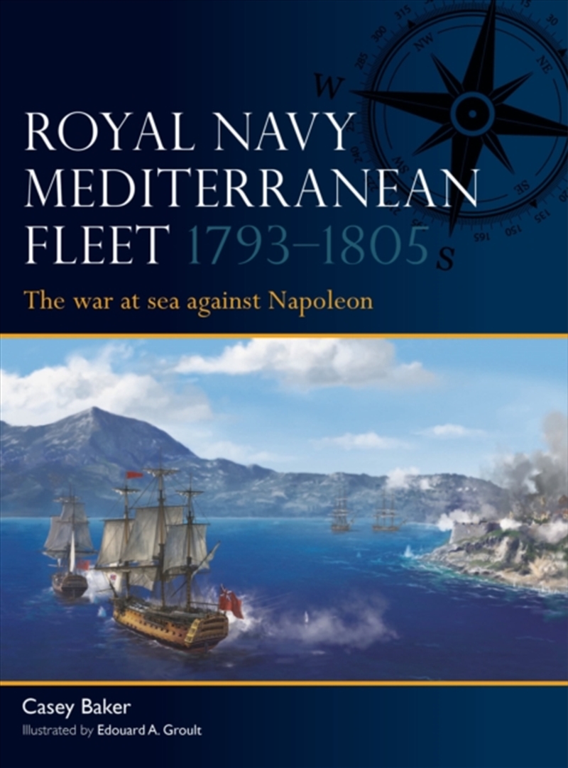 Royal Navy Mediterranean Fleet 1793-1805 : The war at sea against Napoleon/Product Detail/Military