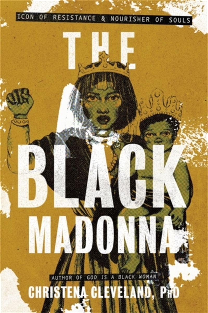 The Black Madonna : Icon of Resistance and Nourisher of Souls/Product Detail/Religion & Beliefs