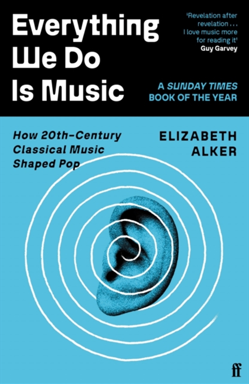 Everything We Do is Music : How 20th-Century Classical Music Shaped Pop/Product Detail/Media