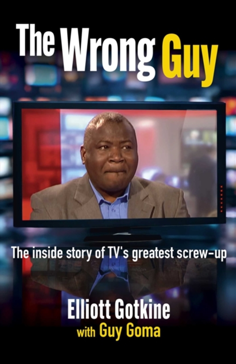 The Wrong Guy : The Inside Story of TVs Greatest Cock-up/Product Detail/Biographies & True Stories