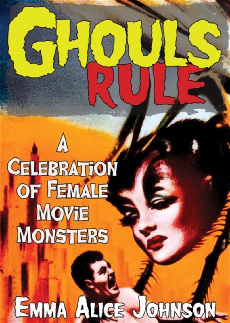 Ghouls Rule : A Celebration of Female Movie Monsters/Product Detail/Arts & Entertainment