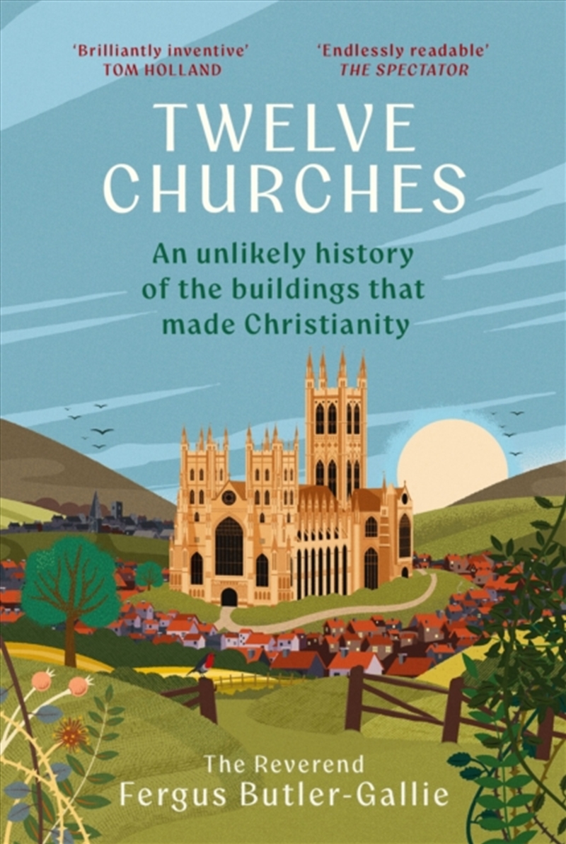 Twelve Churches : An unlikely history of the buildings that made Christianity/Product Detail/Religion & Beliefs