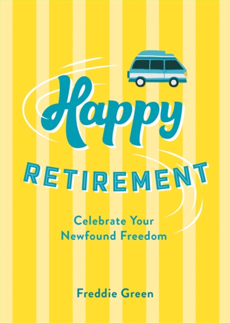 Happy Retirement : Quips and Quotes to Celebrate Your Newfound Freedom/Product Detail/Comedy