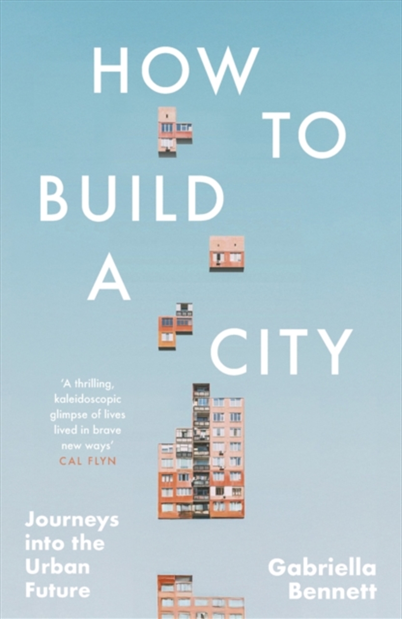 How to Build a City : Journeys into the Urban Future/Product Detail/House and Home Design