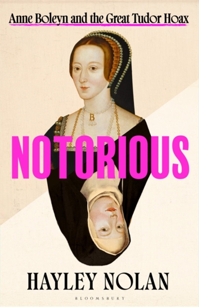 Notorious : Anne Boleyn and the Great Tudor Hoax/Product Detail/History
