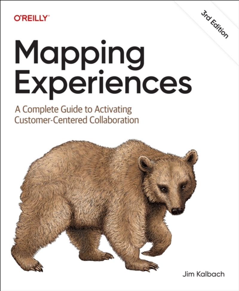 Mapping Experiences : A Complete Guide to Activating Customer-Centered Collaboration/Product Detail/Technology & Engineering