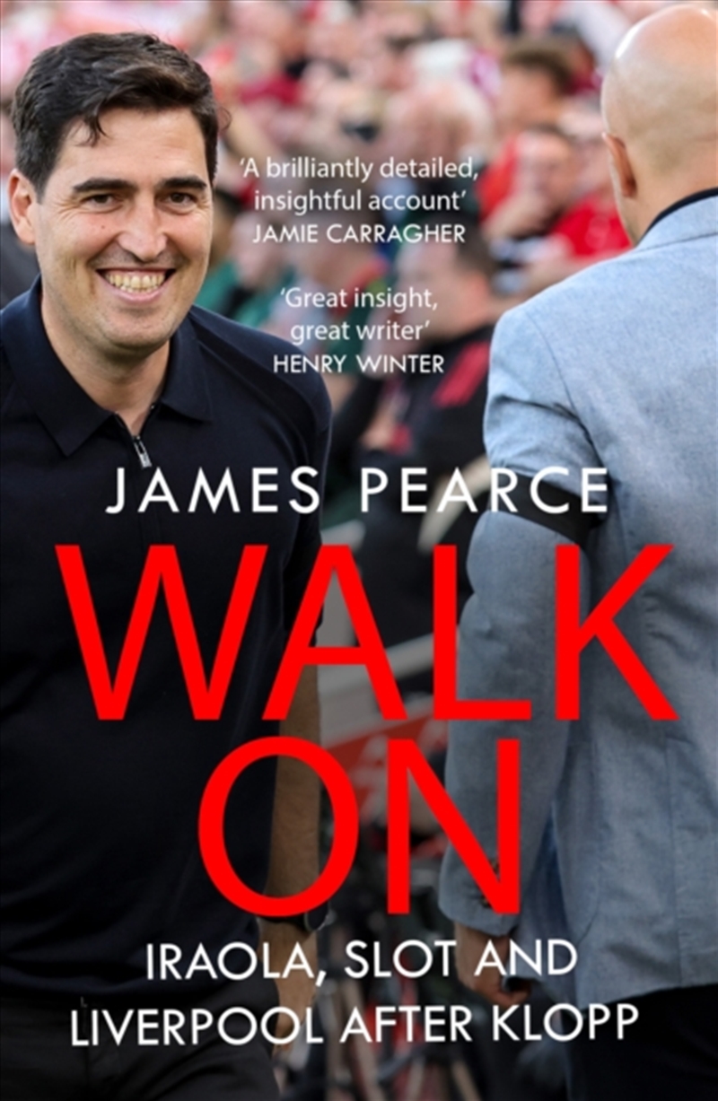 Walk On : Iraola, Slot and Liverpool After Klopp/Product Detail/Sport & Recreation