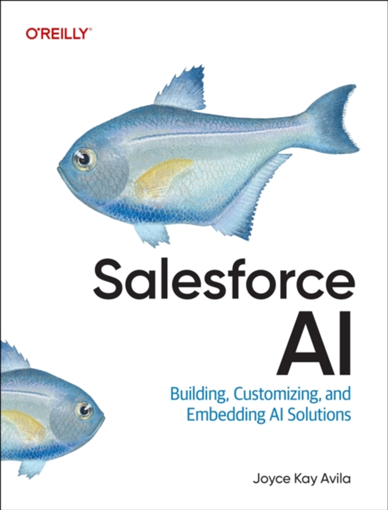 Salesforce AI : Building, Customizing, and Embedding AI Solutions/Product Detail/Technology & Engineering