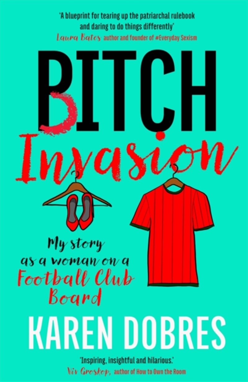 Pitch Invasion : My story as a woman on a Football Club board - Highly commended at the Charles Tyrw/Product Detail/Biographies & True Stories