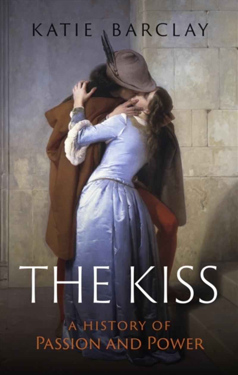 The Kiss : A History of Passion and Power/Product Detail/Society & Culture