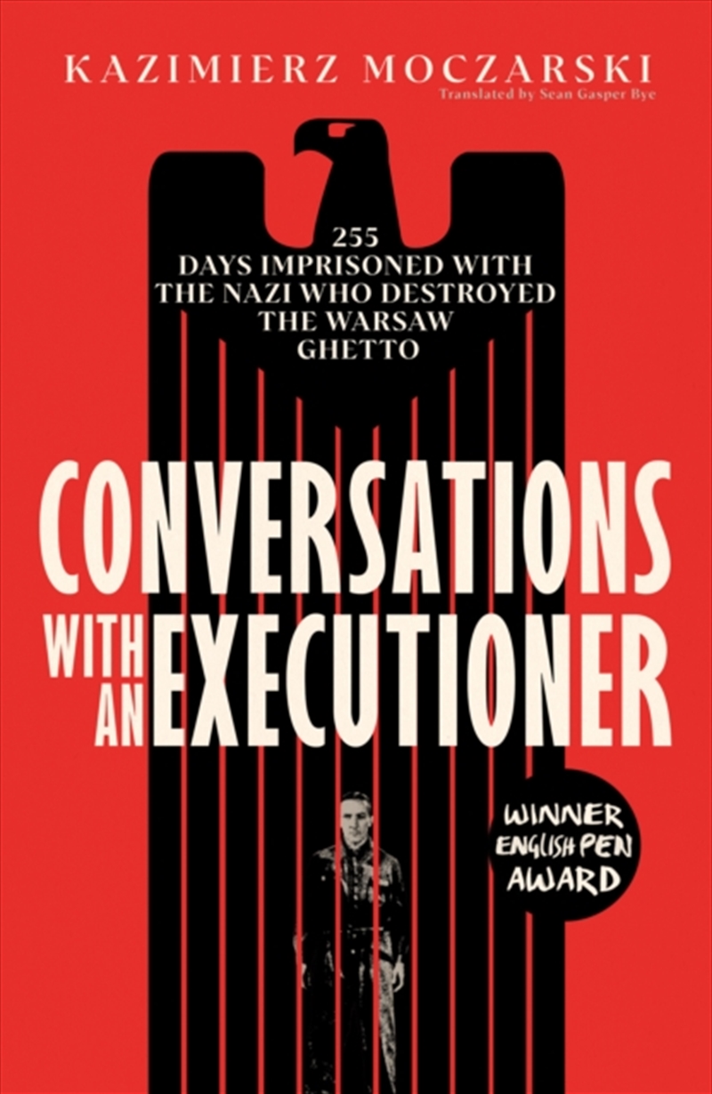 Conversations with an Executioner : 255 Days Imprisoned with the Nazi who Destroyed the Warsaw Ghett/Product Detail/Biographies & True Stories