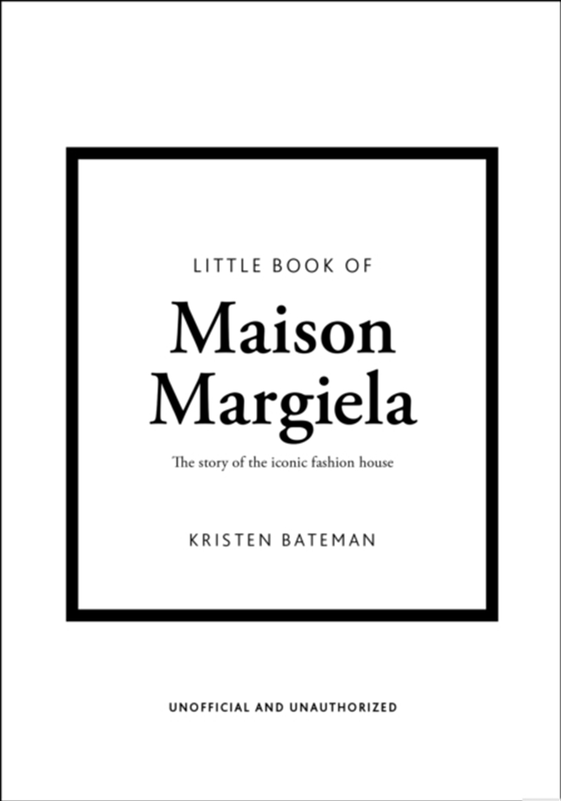 Little Book of Maison Margiela : The story of the iconic fashion house/Product Detail/Fashion & Style Guides