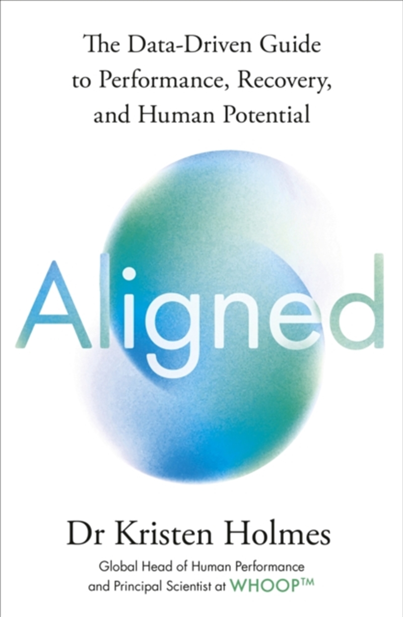 Aligned : The Data-driven Guide to Performance, Recovery, and Human Potential/Product Detail/Self Help & Personal Development