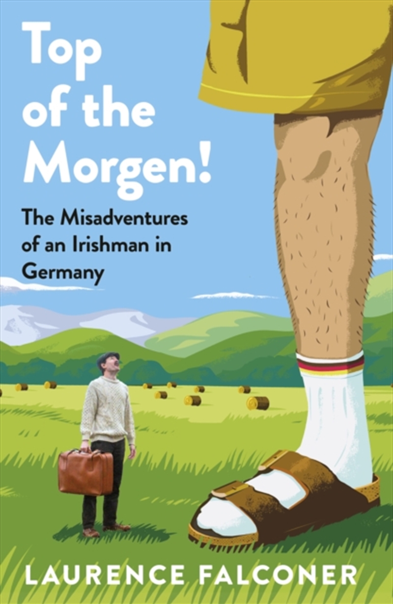 Top of the Morgen! : The Misadventures of an Irishman in Germany/Product Detail/Biographies & True Stories