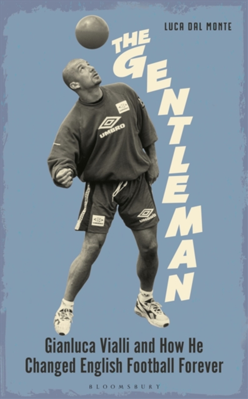 The Gentleman : Gianluca Vialli and How He Changed English Football Forever/Product Detail/Sport & Recreation
