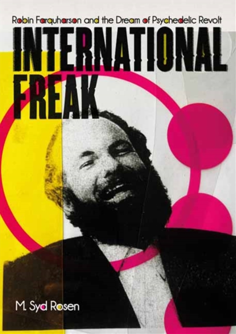 International Freak : Robin Farquharson and the Dream of Psychedelic Revolt/Product Detail/Biographies & True Stories