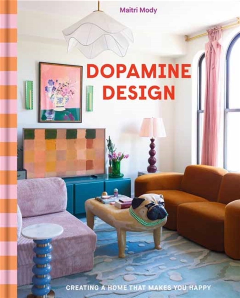 Dopamine Design : Creating a Home That Makes You Happy/Product Detail/House and Home Design