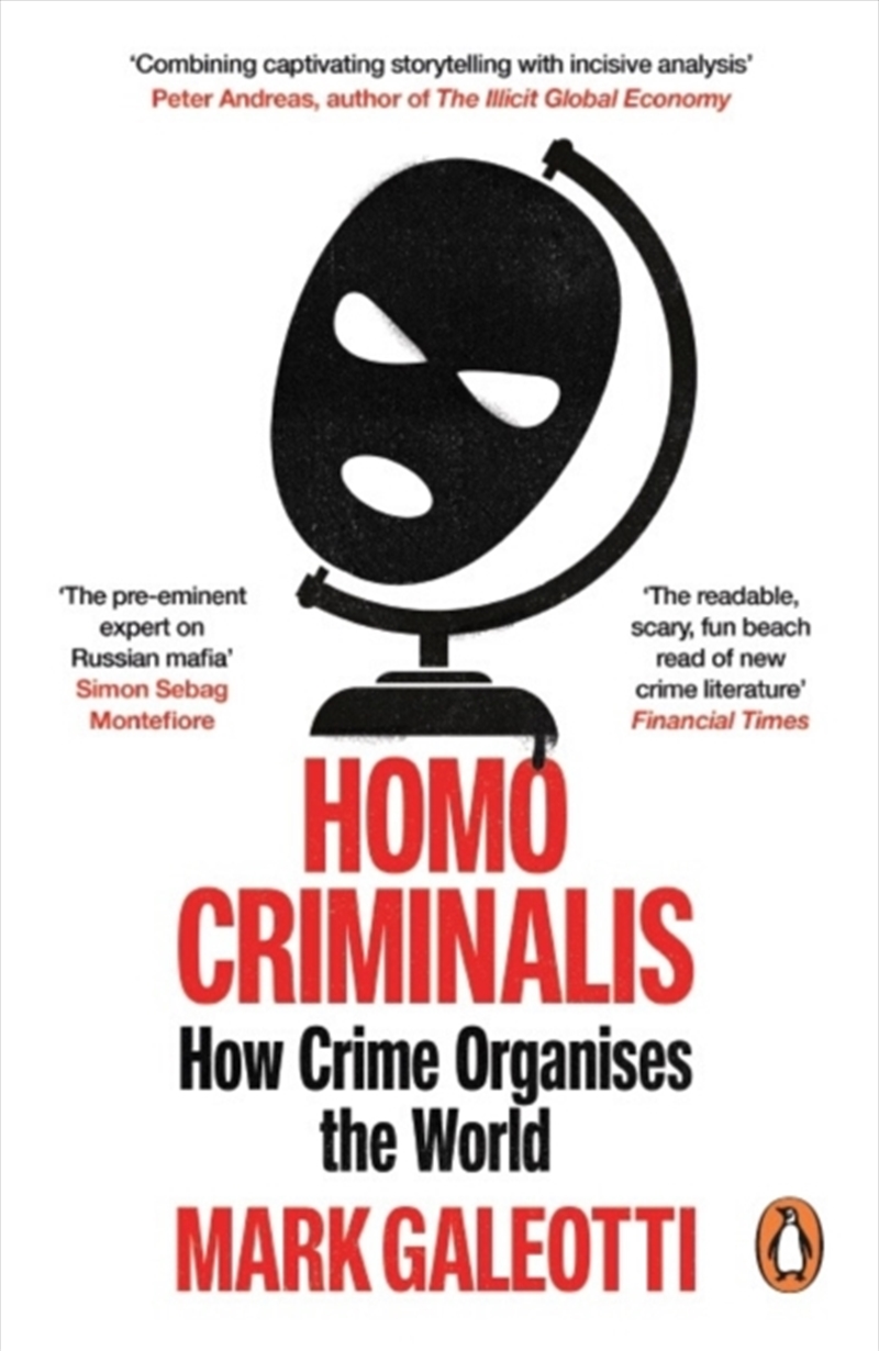 Homo Criminalis : How crime organises the world/Product Detail/True Crime