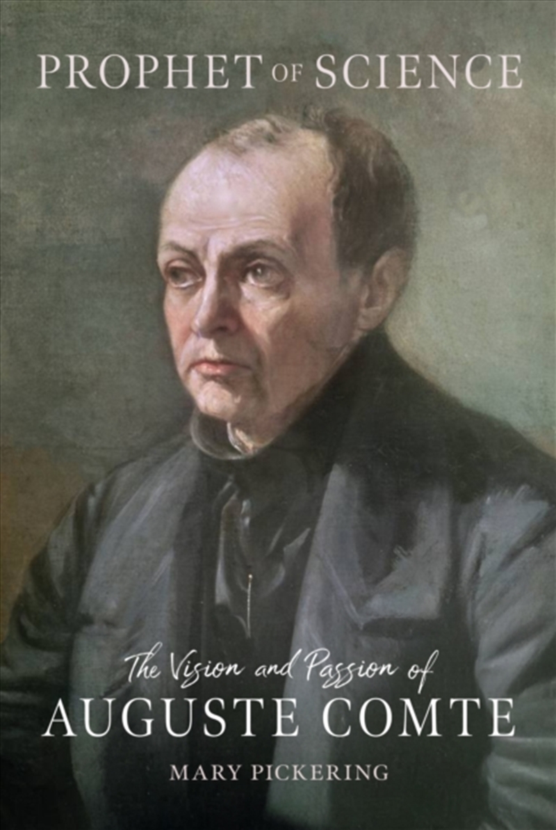 Prophet of Science : The Vision and Passion of Auguste Comte/Product Detail/Biographies & True Stories