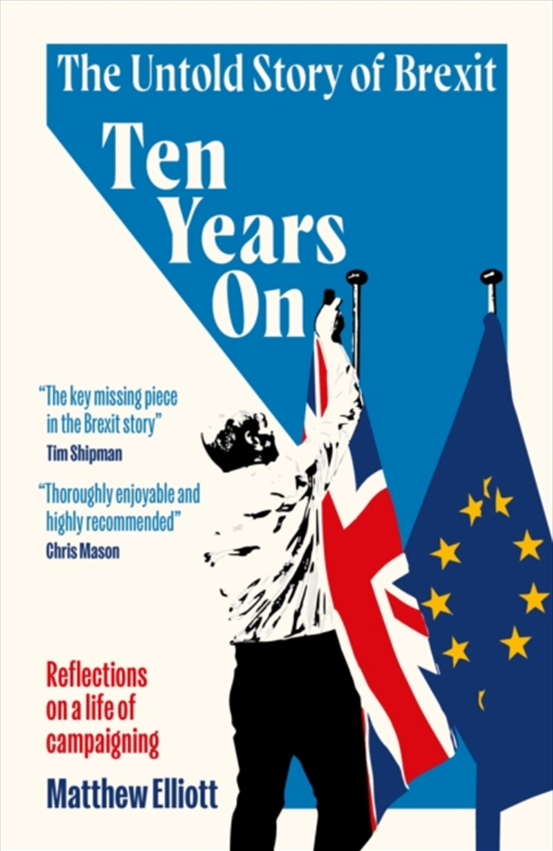 Ten Years On : The Untold Story of Brexit - Reflections on a Life of Campaigning/Product Detail/Biographies & True Stories