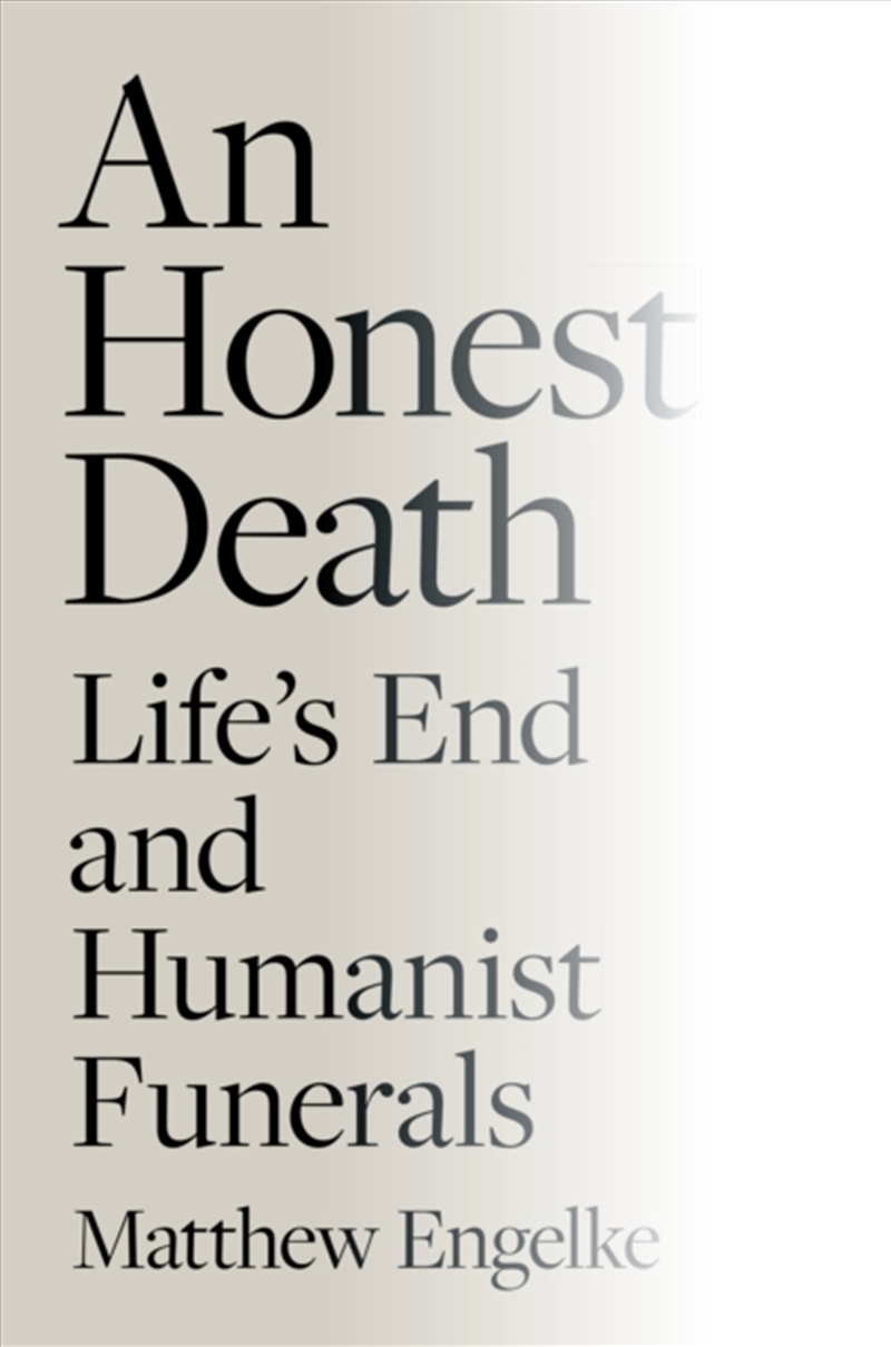 An Honest Death : Life's End and Humanist Funerals/Product Detail/Society & Culture