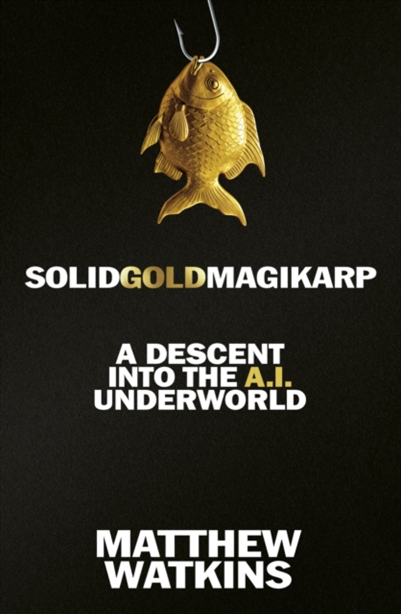 SolidGoldMagikarp : A Descent into the AI Underworld/Product Detail/Science