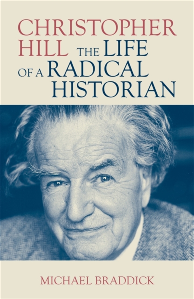 Christopher Hill : The Life of a Radical Historian/Product Detail/Biographies & True Stories