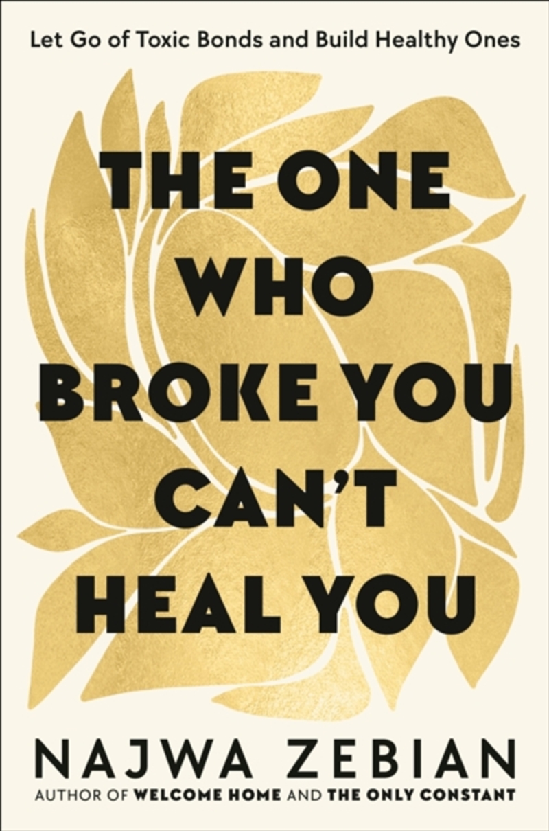 The One Who Broke You Can't Heal You : Let Go of Toxic Bonds and Build Healthy Ones/Product Detail/Self Help & Personal Development