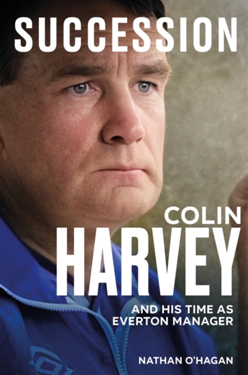 Succession : Colin Harvey and his Time as Everton Manager/Product Detail/Sport & Recreation