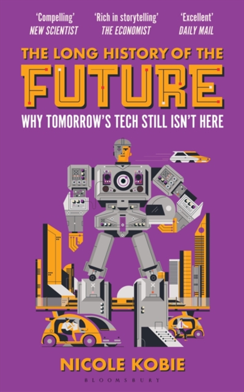 The Long History of the Future : Why Tomorrow's Technology Still Isn't Here/Product Detail/Science