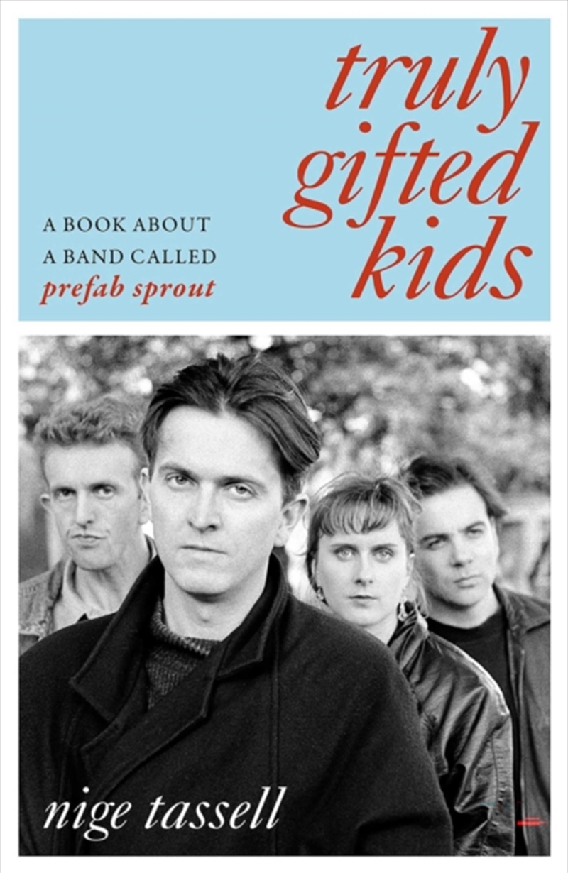 Truly Gifted Kids : A Book About a Band Called Prefab Sprout/Product Detail/Biographies & True Stories