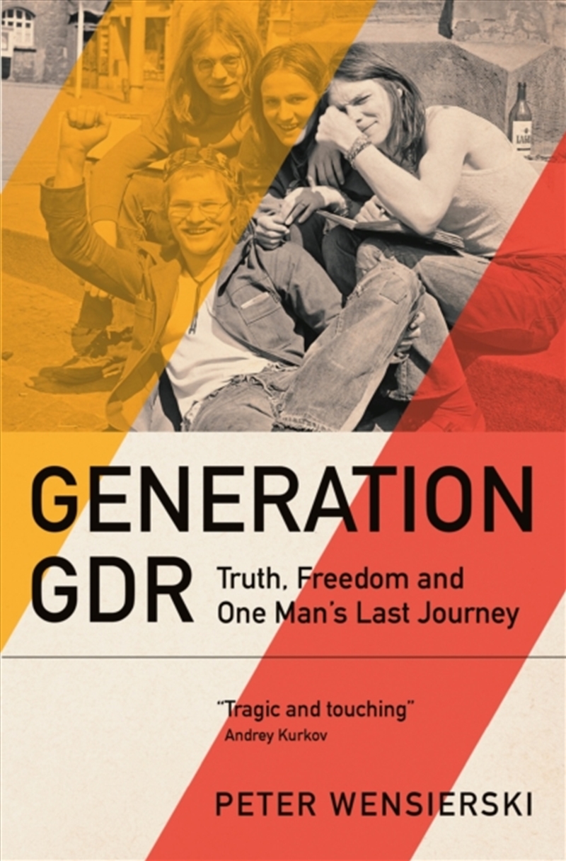 Generation GDR : Truth, Freedom and One Man's Last Journey/Product Detail/History