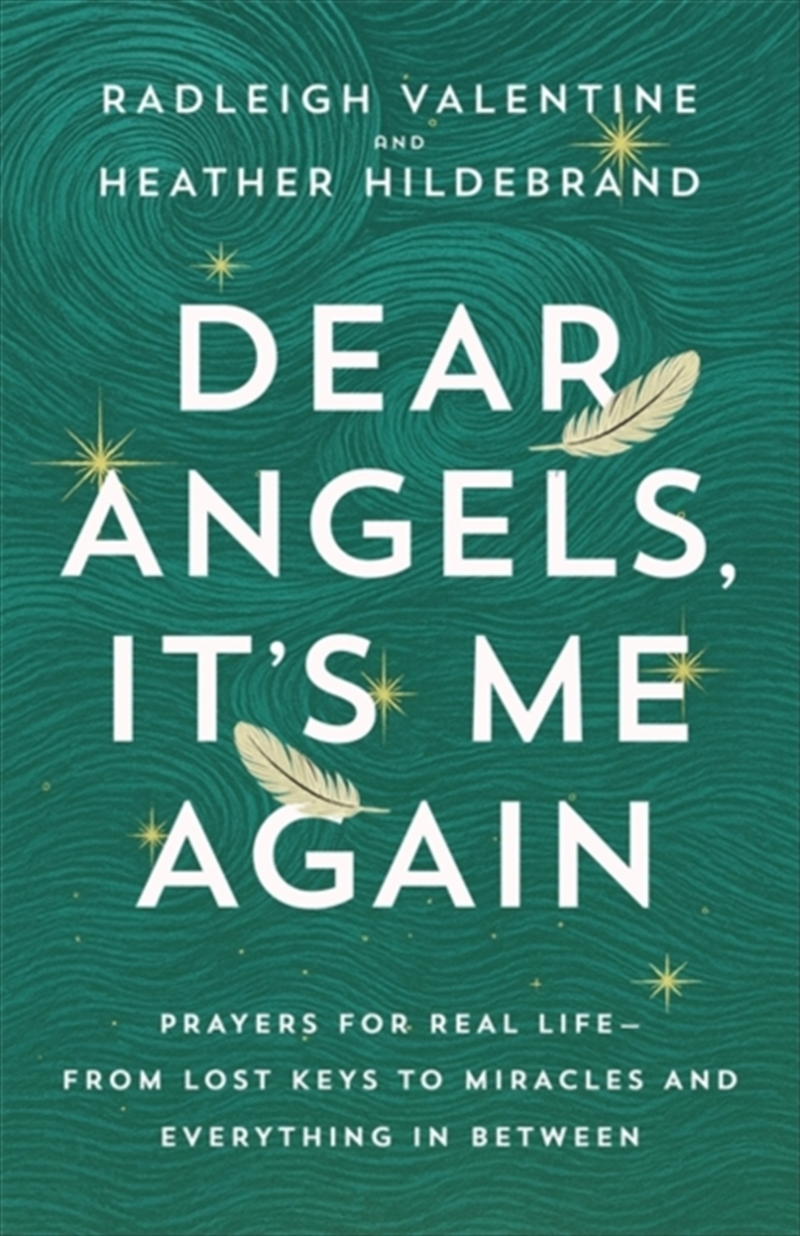 Dear Angels, It’s Me Again : Prayers for Real Life - from Lost Keys to Miracles and Everything in Be/Product Detail/Religion & Beliefs