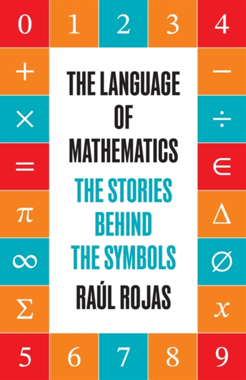 The Language of Mathematics : The Stories behind the Symbols/Product Detail/Science