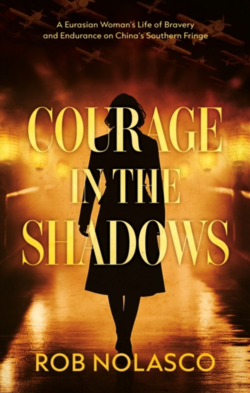 Courage in the Shadows : A Eurasian Woman’s Life of Bravery and Endurance on China’s Southern Fringe/Product Detail/Biographies & True Stories