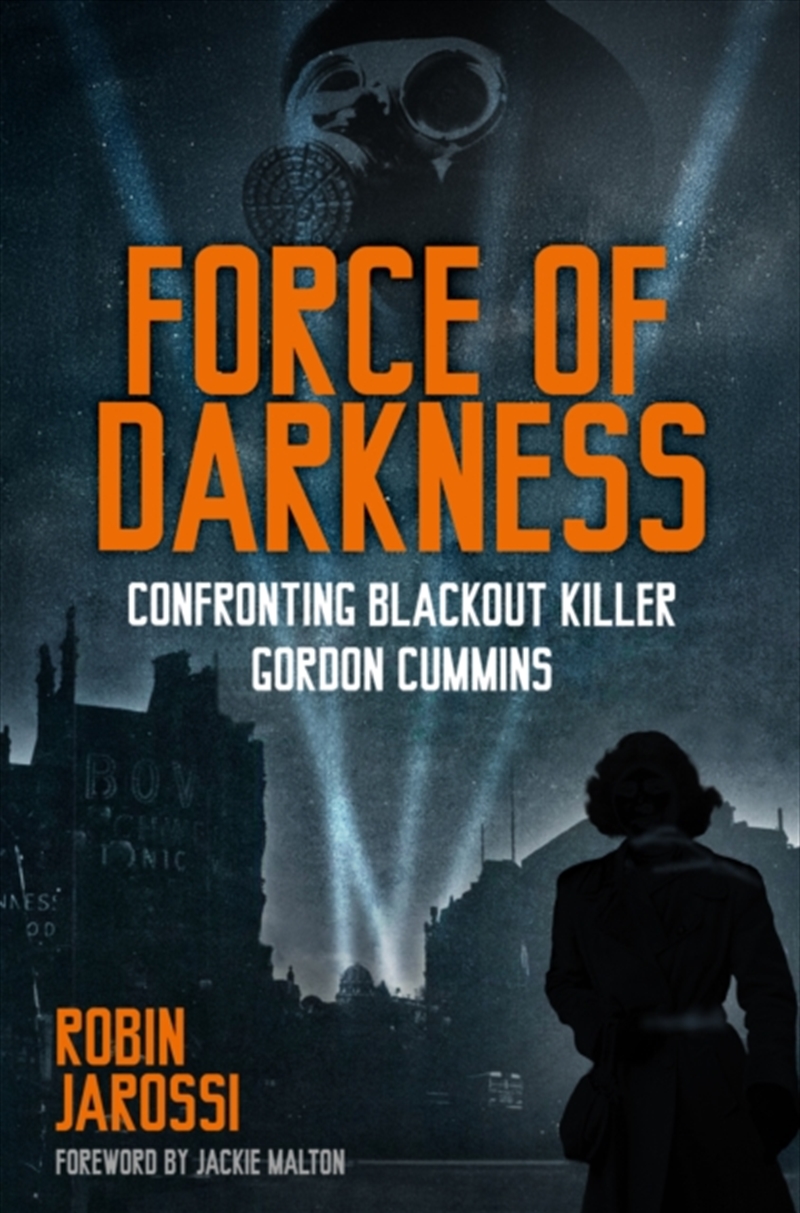Force of Darkness : Confronting Blackout Killer Gordon Cummins/Product Detail/True Crime