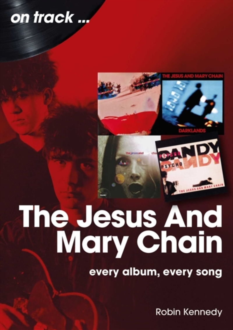 The Jesus And Mary Chain On Track : Every Album, Every Song/Product Detail/Arts & Entertainment