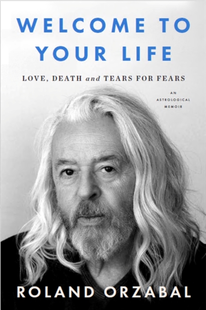 Welcome to Your Life : Love, Death and Tears for Fears/Product Detail/Biographies & True Stories