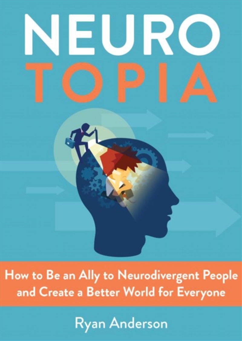 Neurotopia : How to Be an Ally to Neurodivergent People and Create a Better World for Everyone/Product Detail/Psychology