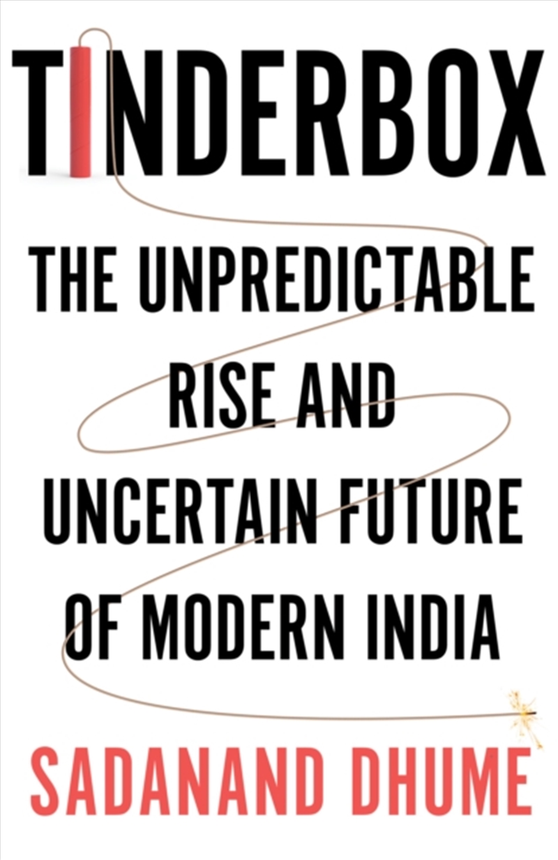 Tinderbox : The Unpredictable Rise and Uncertain Future of Modern India/Product Detail/Politics & Government