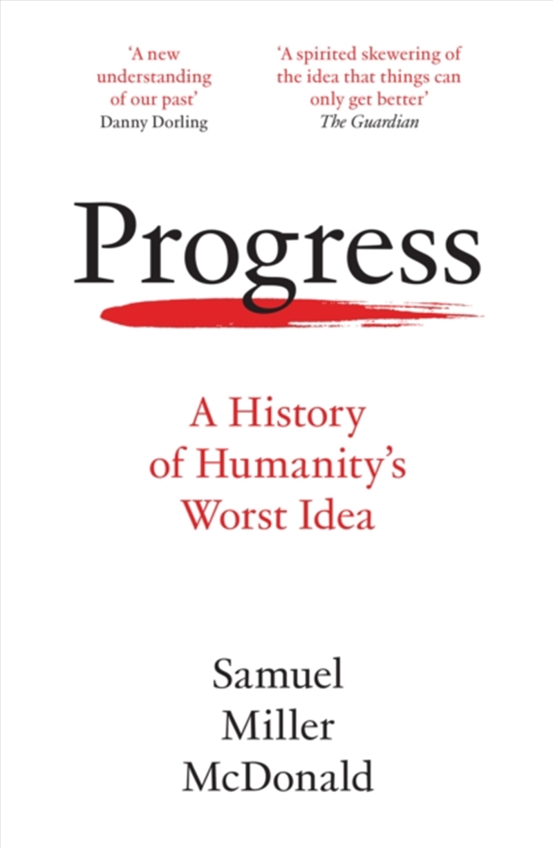 Progress : A History of Humanity’s Worst Idea/Product Detail/History
